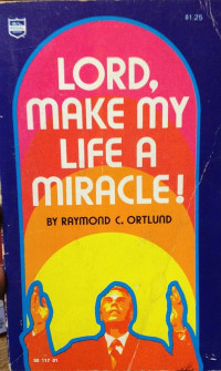 Lord, make my life a miracle!